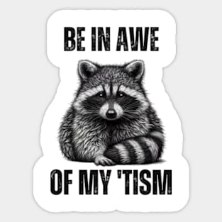 Be-In-Awe-Of-My 'Tism Sticker